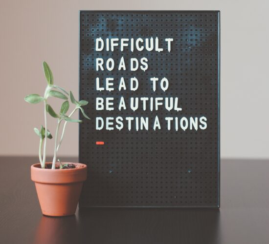 difficult roads lead to beautiful destinations