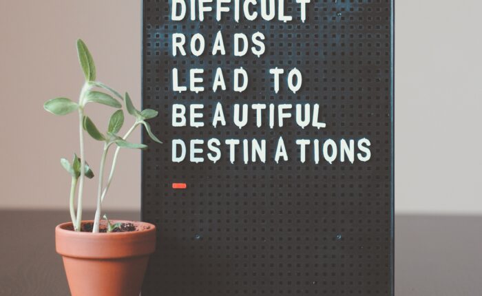 difficult roads lead to beautiful destinations